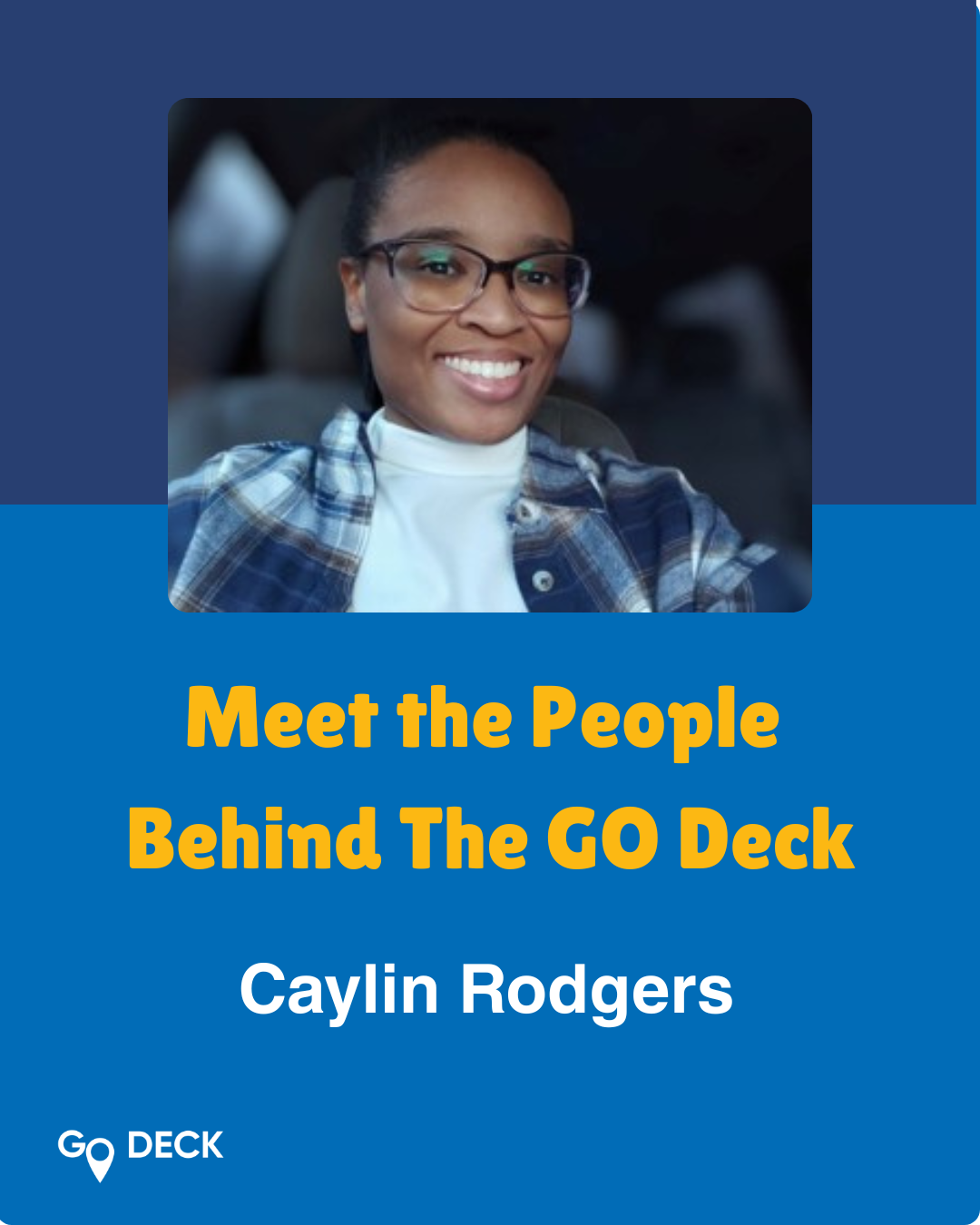 Meet the People Behind The GO Deck: Caylin Rodgers