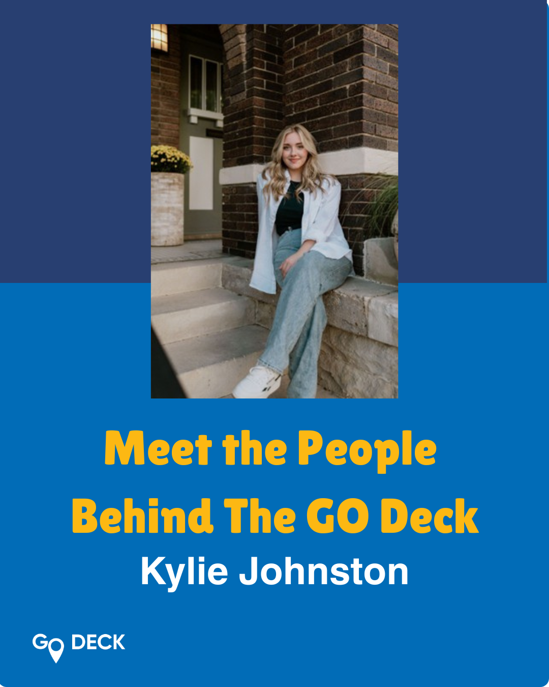 Meet the People Behind The GO Deck: Kylie Johnston